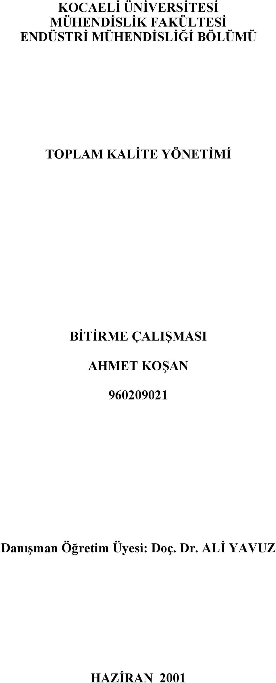 YÖNETİMİ BİTİRME ÇALIŞMASI AHMET KOŞAN