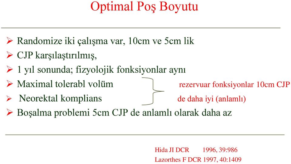 volüm Neorektal komplians Boşalma problemi 5cm CJP de anlamlı olarak daha az