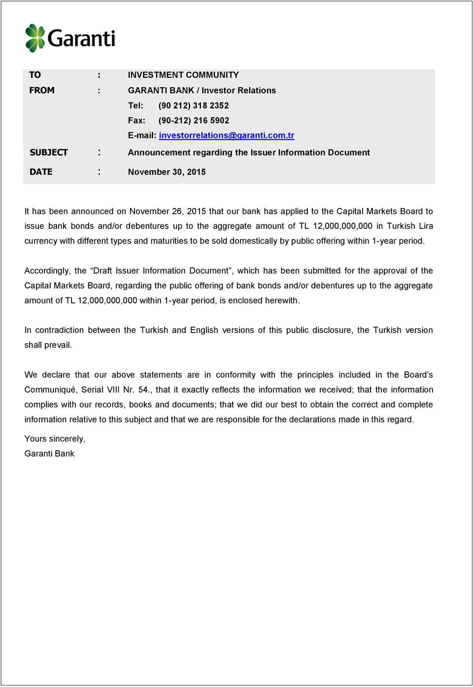 bank bonds and/or debentures up to the aggregate amount of TL 12,000,000,000 in Turkish Lira currency with different types and maturities to be sold domestically by public offering within 1-year