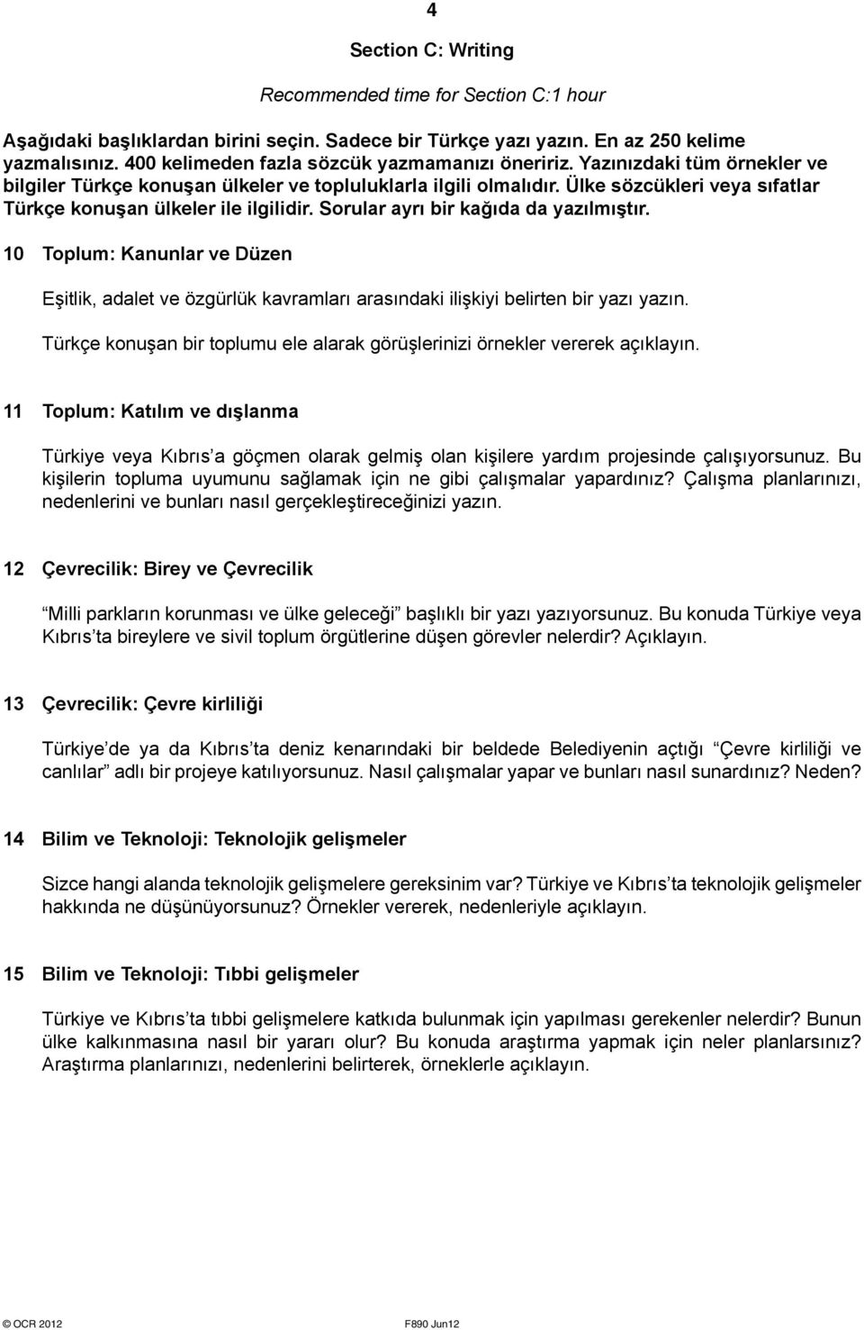 Ülke sözcükleri veya sıfatlar Türkçe konuşan ülkeler ile ilgilidir. Sorular ayrı bir kağıda da yazılmıştır.