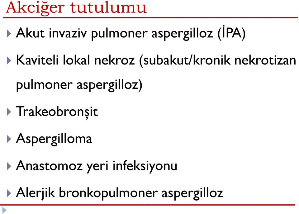 nekrotizan pulmoner aspergilloz) Trakeobronşit