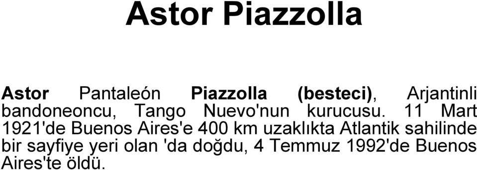 11 Mart 1921'de Buenos Aires'e 400 km uzaklıkta Atlantik