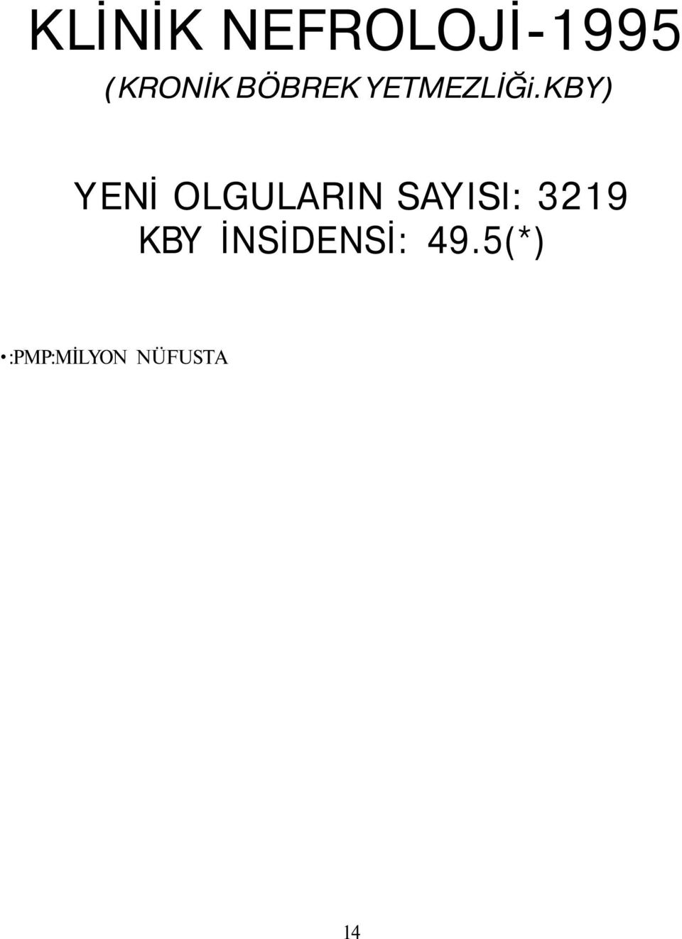 KBY) YENİ OLGULARIN SAYISI: