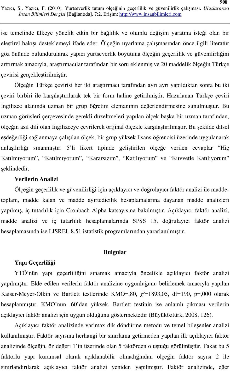 soru eklenmiş ve 20 maddelik ölçeğin Türkçe çevirisi gerçekleştirilmiştir.