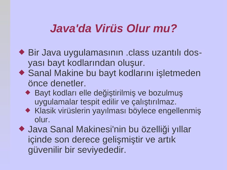 Bayt kodları elle değiştirilmiş ve bozulmuş uygulamalar tespit edilir ve çalıştırılmaz.