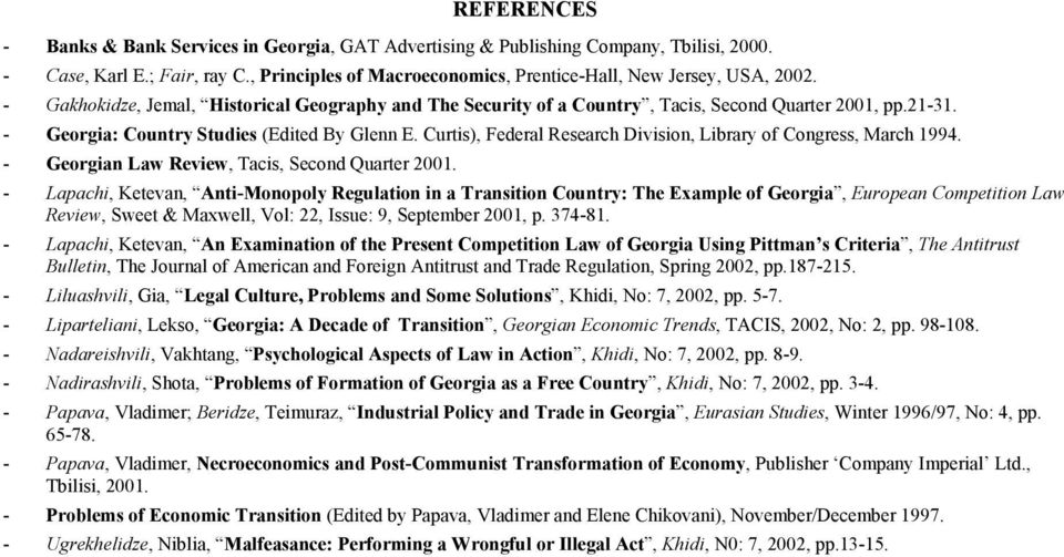 Curtis), Federal Research Division, Library of Congress, March 1994. - Georgian Law Review, Tacis, Second Quarter 2001.