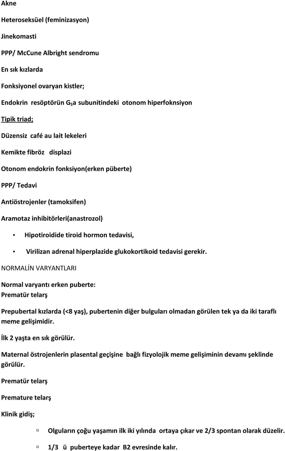 tedavisi, Virilizan adrenal hiperplazide glukokortikoid tedavisi gerekir.