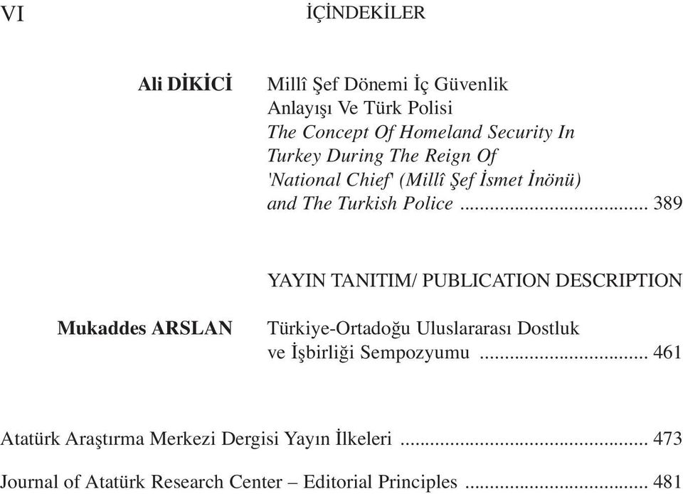 .. 389 YAYIN TANITIM/ PUBLICATION DESCRIPTION Mukaddes ARSLAN Türkiye-Ortadoğu Uluslararası Dostluk ve İşbirliği