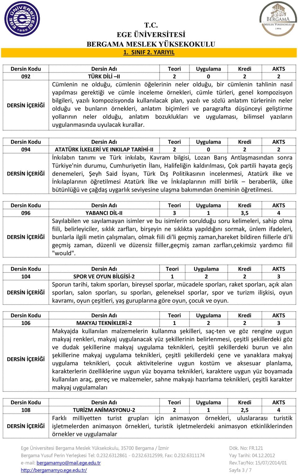 bilgileri, yazılı kompozisyonda kullanılacak plan, yazılı ve sözlü anlatım türlerinin neler olduğu ve bunların örnekleri, anlatım biçimleri ve paragrafta düşünceyi geliştirme yollarının neler olduğu,