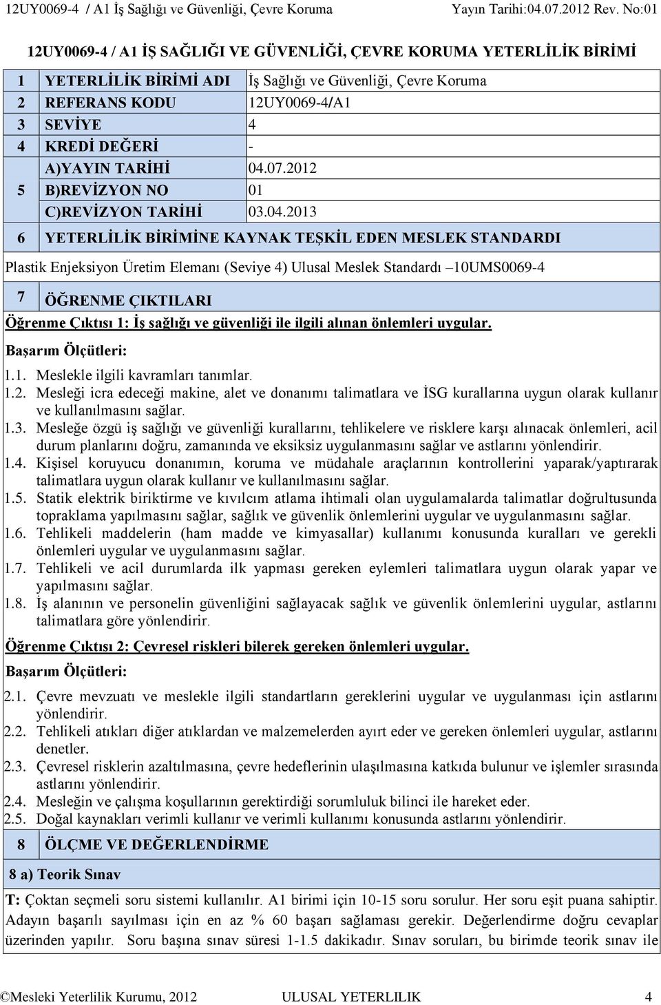 07.2012 5 B)REVİZYON NO 01 C)REVİZYON TARİHİ 03.04.