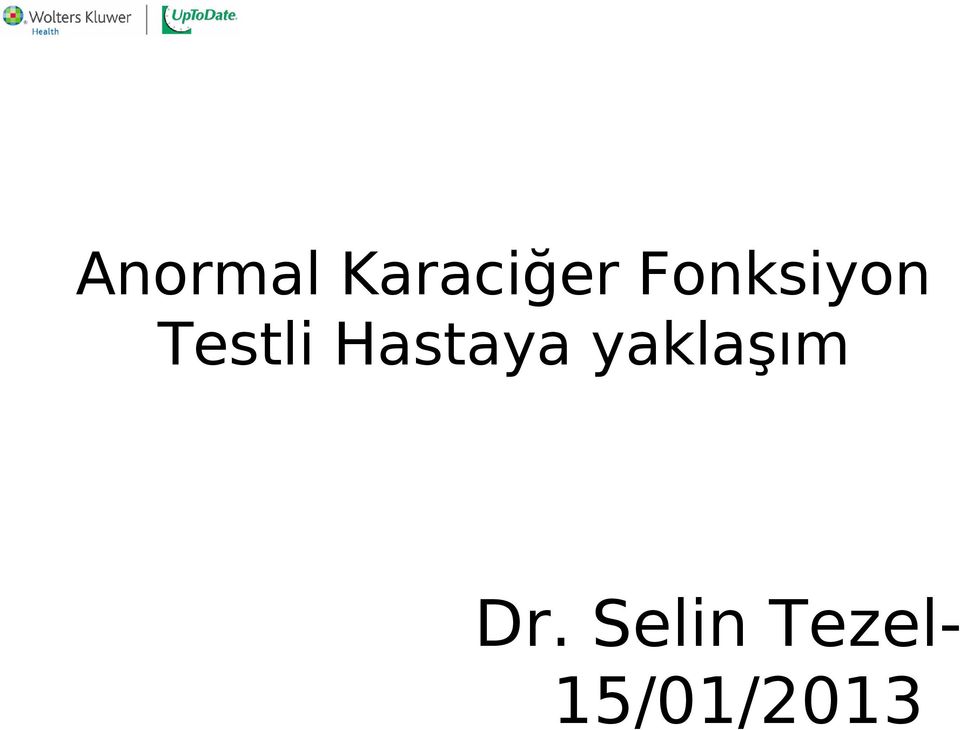 Hastaya yaklaşım Dr.