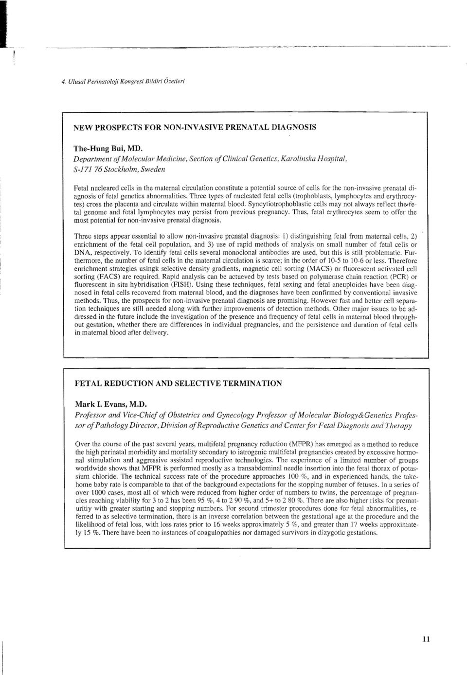 for the non-invasive prenatal diagnosis offetal geneties abnormalities. Three types of nucleated feta! eells (trophob!asts, lymphoeytes and erythroeytes) eross the p!