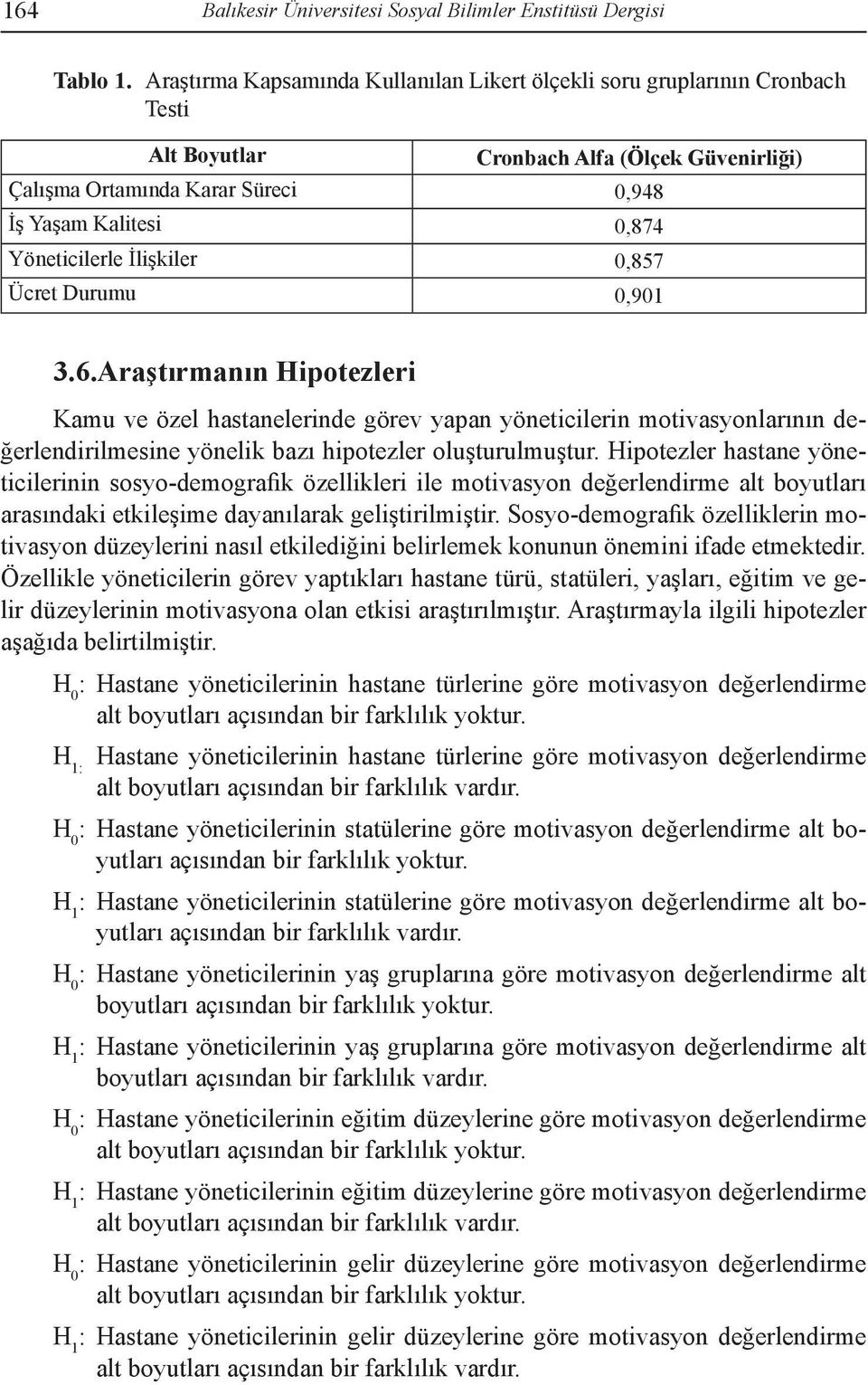 Yöneticilerle İlişkiler 0,857 Ücret Durumu 0,901 3.6.