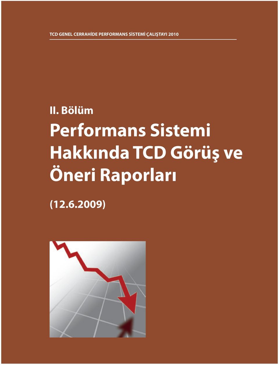 Bölüm PERFORMANS SİSTEMİ HAKKINDA TCD GÖRÜŞ VE