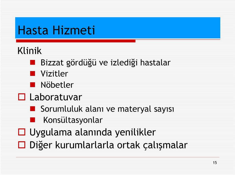 alanı ve materyal sayısı Konsültasyonlar Uygulama