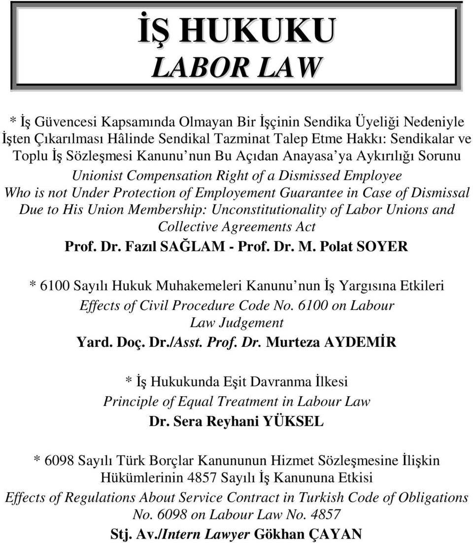 Unconstitutionality of Labor Unions and Collective Agreements Act Prof. Dr. Fazıl SAĞLAM - Prof. Dr. M.