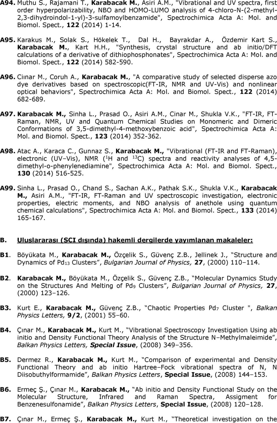 and Biomol. Spect., 122 (2014) 582-590. A96. Ciınar M., Coruh A., Karabacak M.