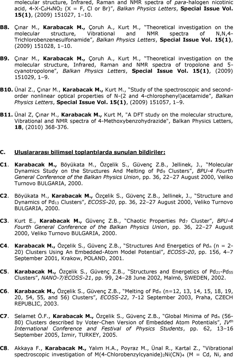 15(1), (2009) 151028, 1 10. B9. Çınar M., Karabacak M., Çoruh A., Kurt M.