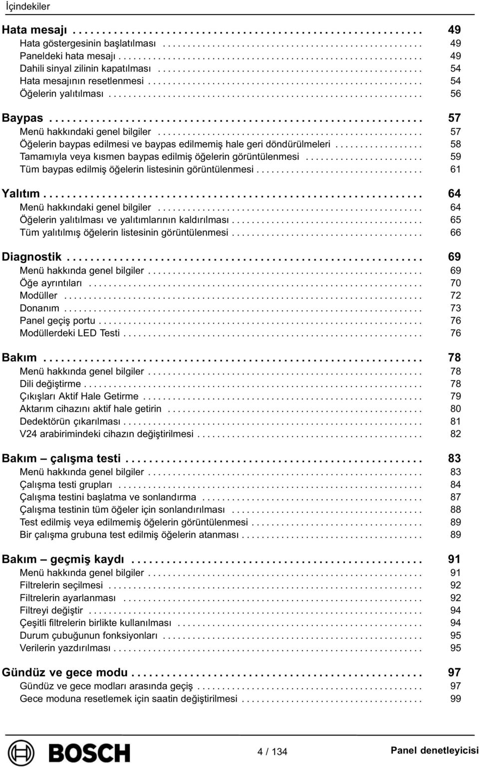 ....................................................... 54 Öğelerin yaltlmas................................................................ 56................................................................ 57 Menü hakkndaki genel bilgiler.