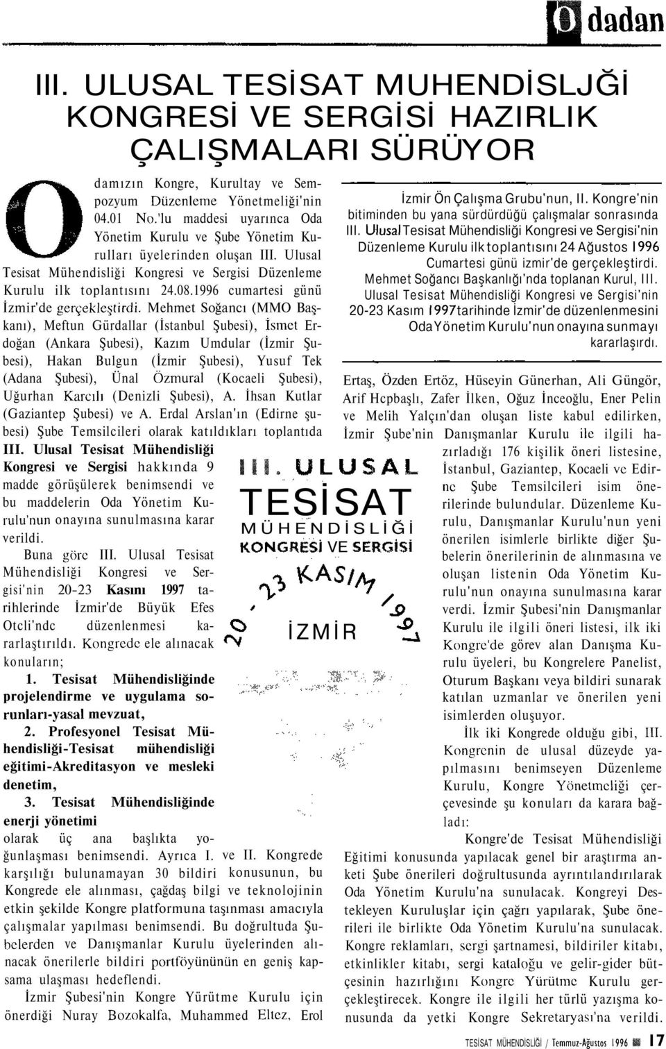 1996 cumartesi günü İzmir'de gerçekleştirdi.