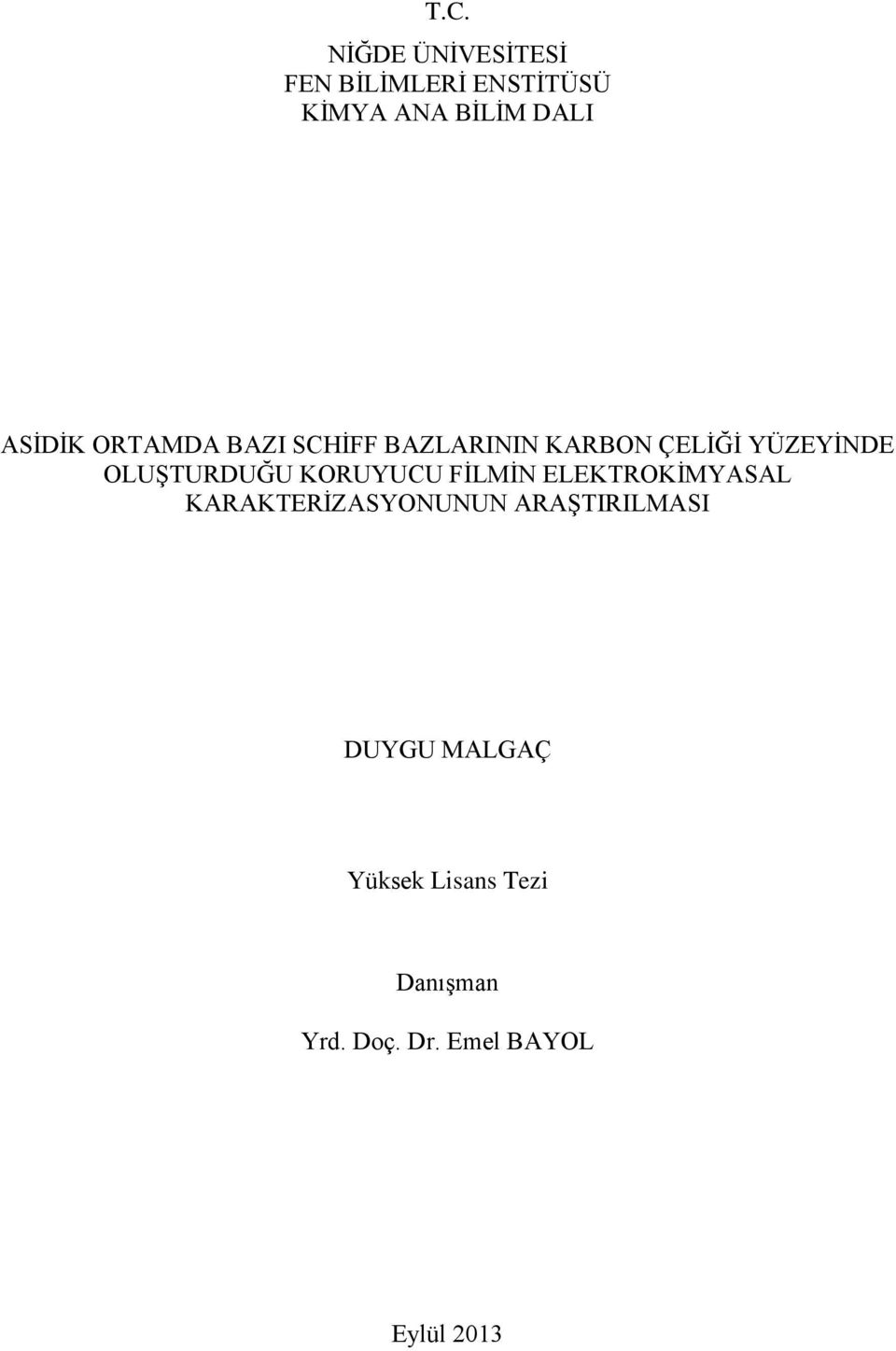 OLUġTURDUĞU KORUYUCU FĠLMĠN ELEKTROKĠMYASAL KARAKTERĠZASYONUNUN