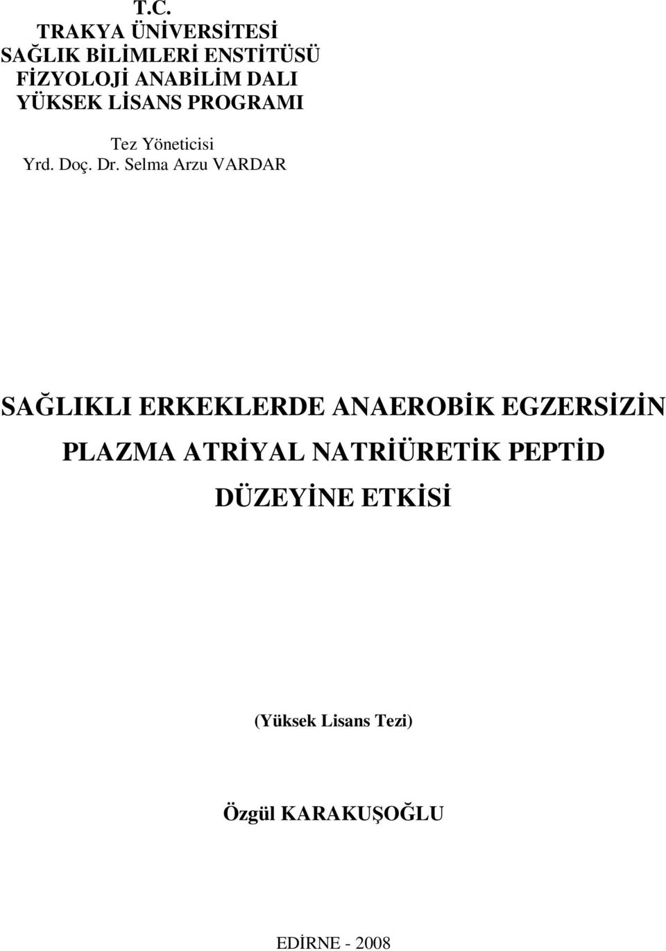 Selma Arzu VARDAR SAĞLIKLI ERKEKLERDE ANAEROBİK EGZERSİZİN PLAZMA