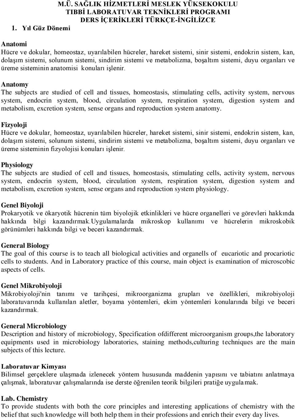 boşaltım sistemi, duyu organları ve üreme sisteminin anatomisi konuları işlenir.