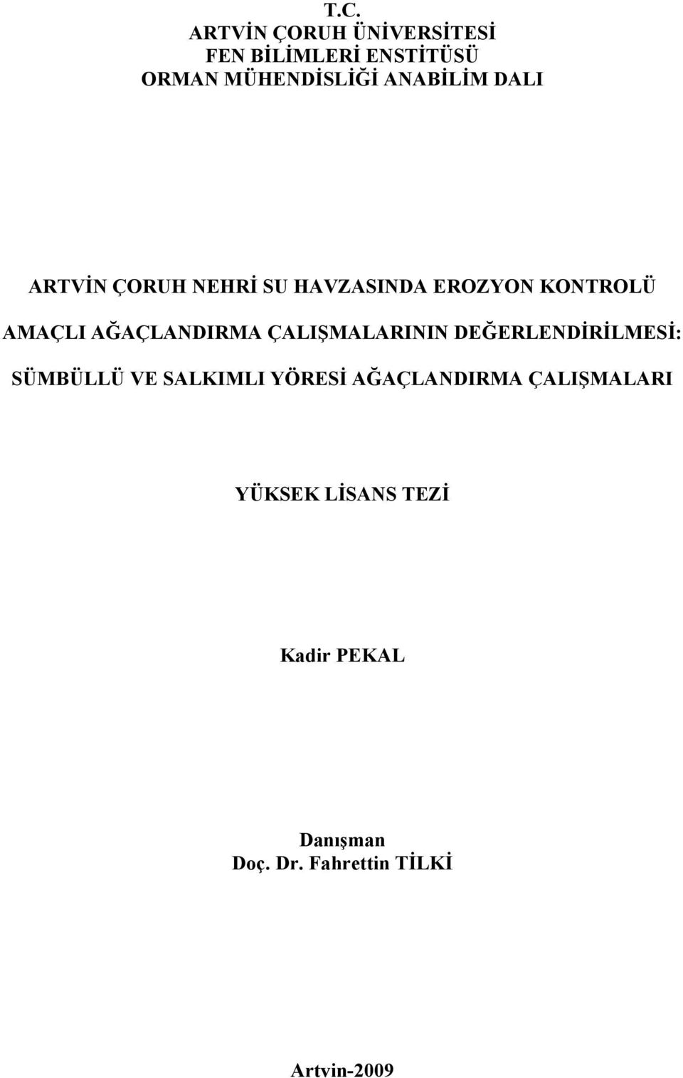 AĞAÇLANDIRMA ÇALIŞMALARININ DEĞERLENDİRİLMESİ: SÜMBÜLLÜ VE SALKIMLI YÖRESİ