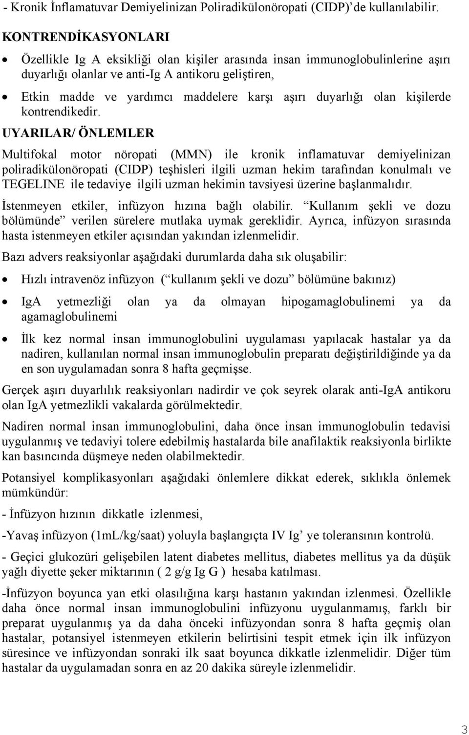 duyarlığı olan kişilerde kontrendikedir.