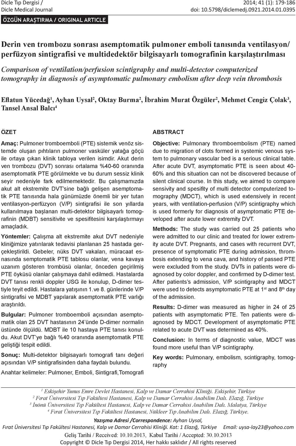 .01.0395 ÖZGÜN ARAŞTIRMA / ORIGINAL ARTICLE Derin ven trombozu sonrası asemptomatik pulmoner emboli tanısında ventilasyon/ perfüzyon sintigrafisi ve multidedektör bilgisayarlı tomografinin