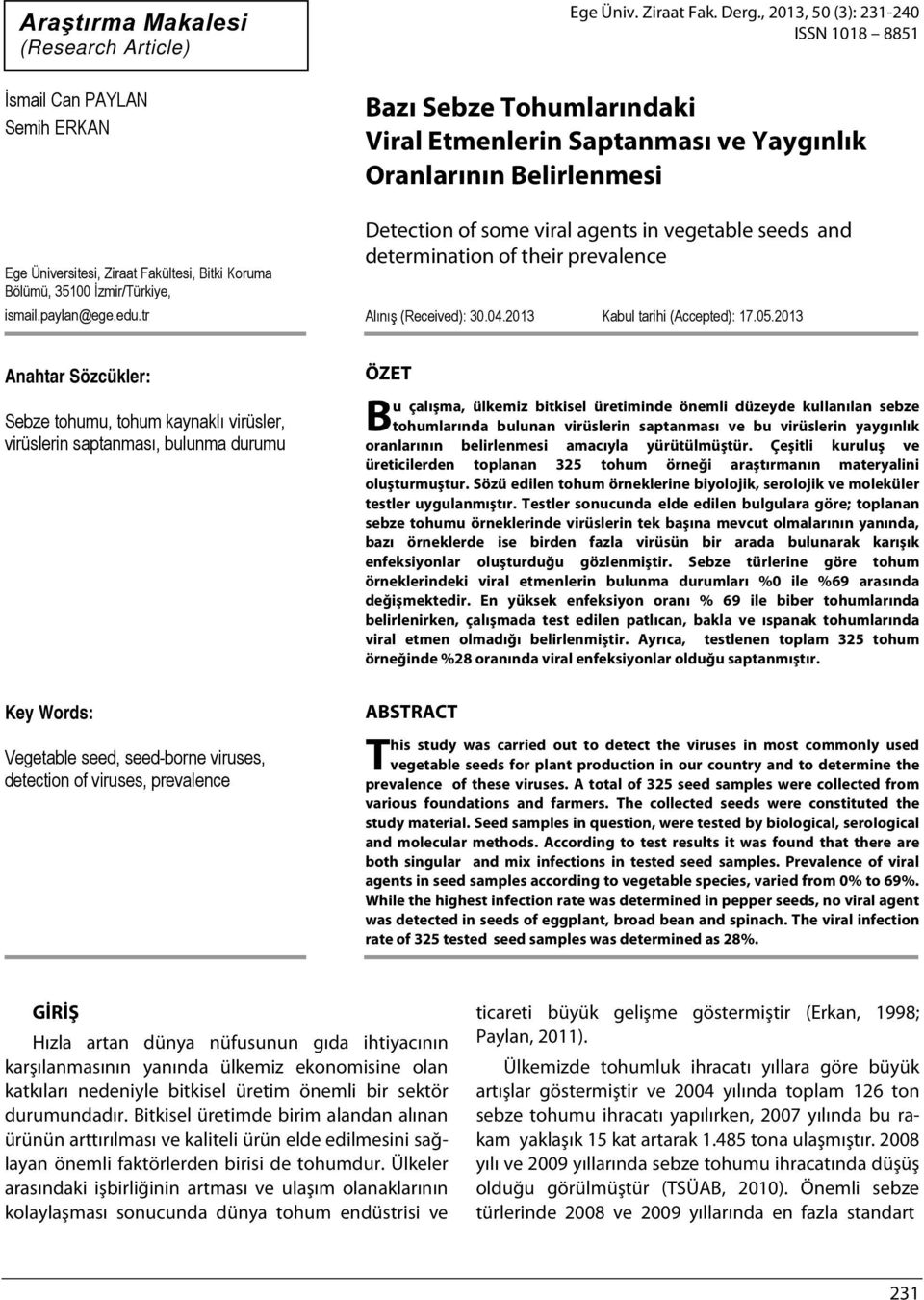 , 2013, 50 (3): 231-240 ISSN 1018 8851 Bazı Sebze Tohumlarındaki Viral Etmenlerin Saptanması ve Yaygınlık Oranlarının Belirlenmesi Detection of some viral agents in vegetable seeds and determination