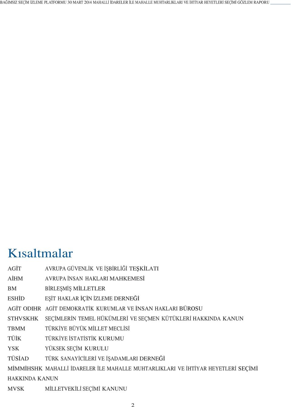 BÜROSU STHVSKHK SEÇİMLERİN TEMEL HÜKÜMLERİ VE SEÇMEN KÜTÜKLERİ HAKKINDA KANUN TBMM TÜRKİYE BÜYÜK MİLLET MECLİSİ TÜİK TÜRKİYE İSTATİSTİK KURUMU YSK YÜKSEK SEÇİM KURULU