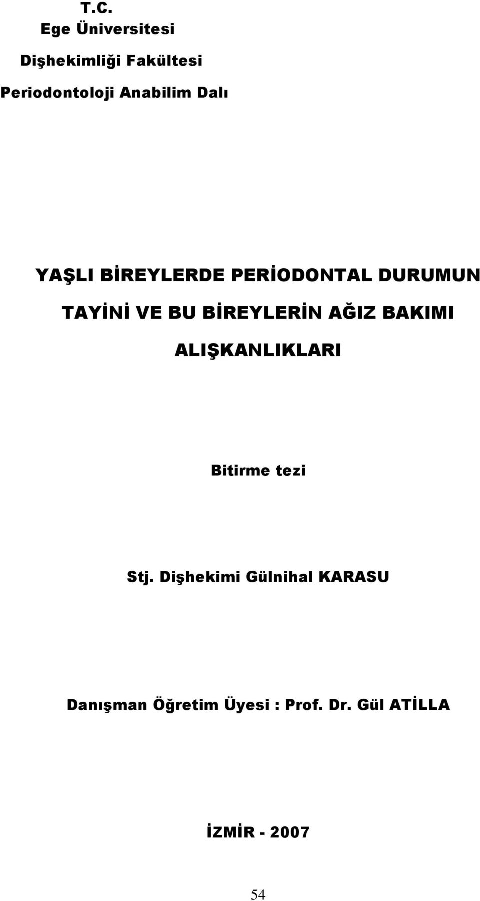 BİREYLERİN AĞIZ BAKIMI ALIŞKANLIKLARI Bitirme tezi Stj.