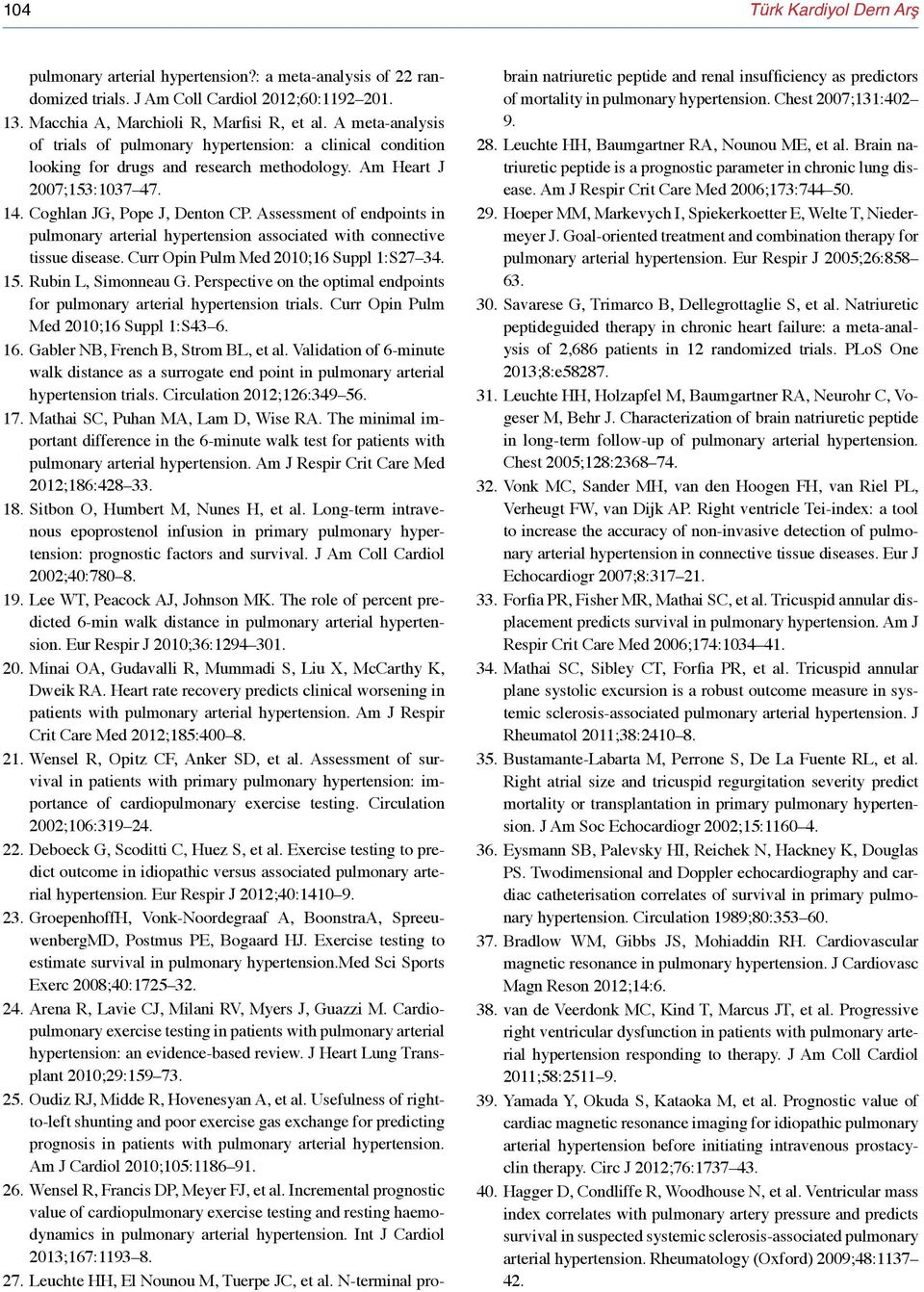 Assessment of endpoints in pulmonary arterial hypertension associated with connective tissue disease. Curr Opin Pulm Med 2010;16 Suppl 1:S27 34. 15. Rubin L, Simonneau G.