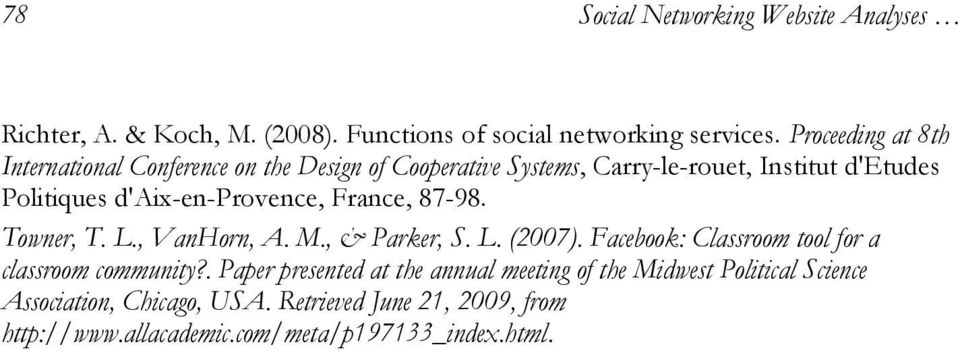 d'aix-en-provence, France, 87-98. Towner, T. L., VanHorn, A. M., & Parker, S. L. (2007). Facebook: Classroom tool for a classroom community?