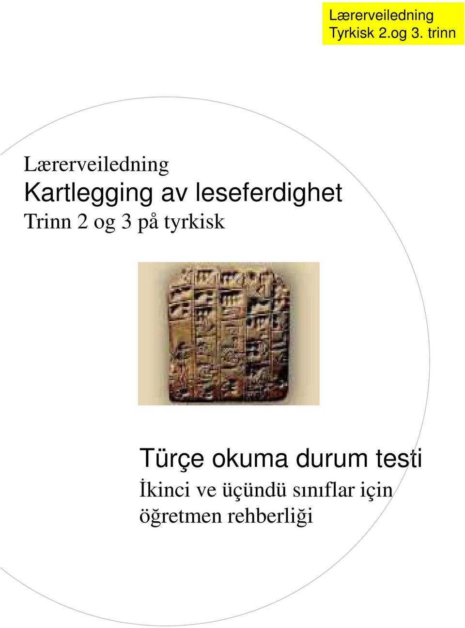 leseferdighet Trinn 2 og 3 på tyrkisk Türçe