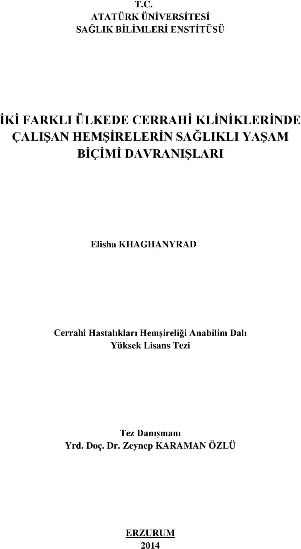 DAVRANIŞLARI Elisha KHAGHANYRAD Cerrahi Hastalıkları Hemşireliği Anabilim