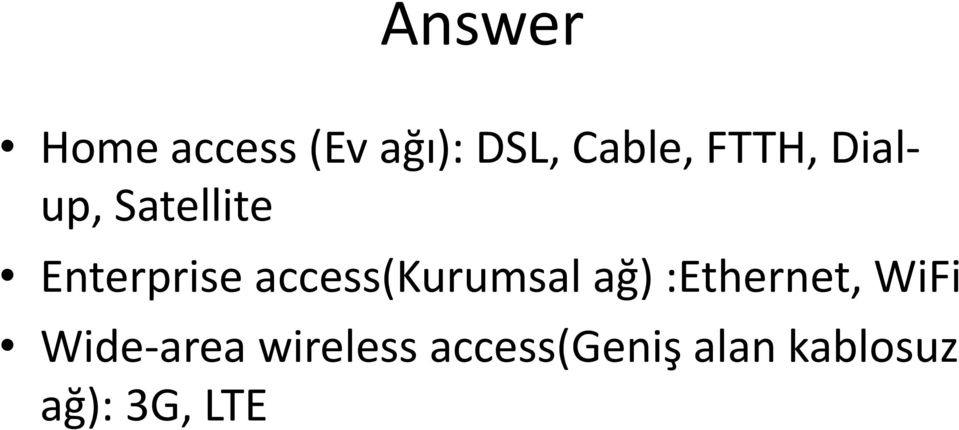 access(kurumsal ağ) :Ethernet, WiFi Wide-