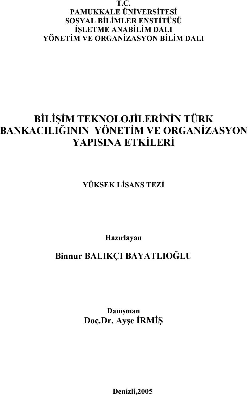 BANKACILIĞININ YÖNETİM VE ORGANİZASYON YAPISINA ETKİLERİ YÜKSEK LİSANS