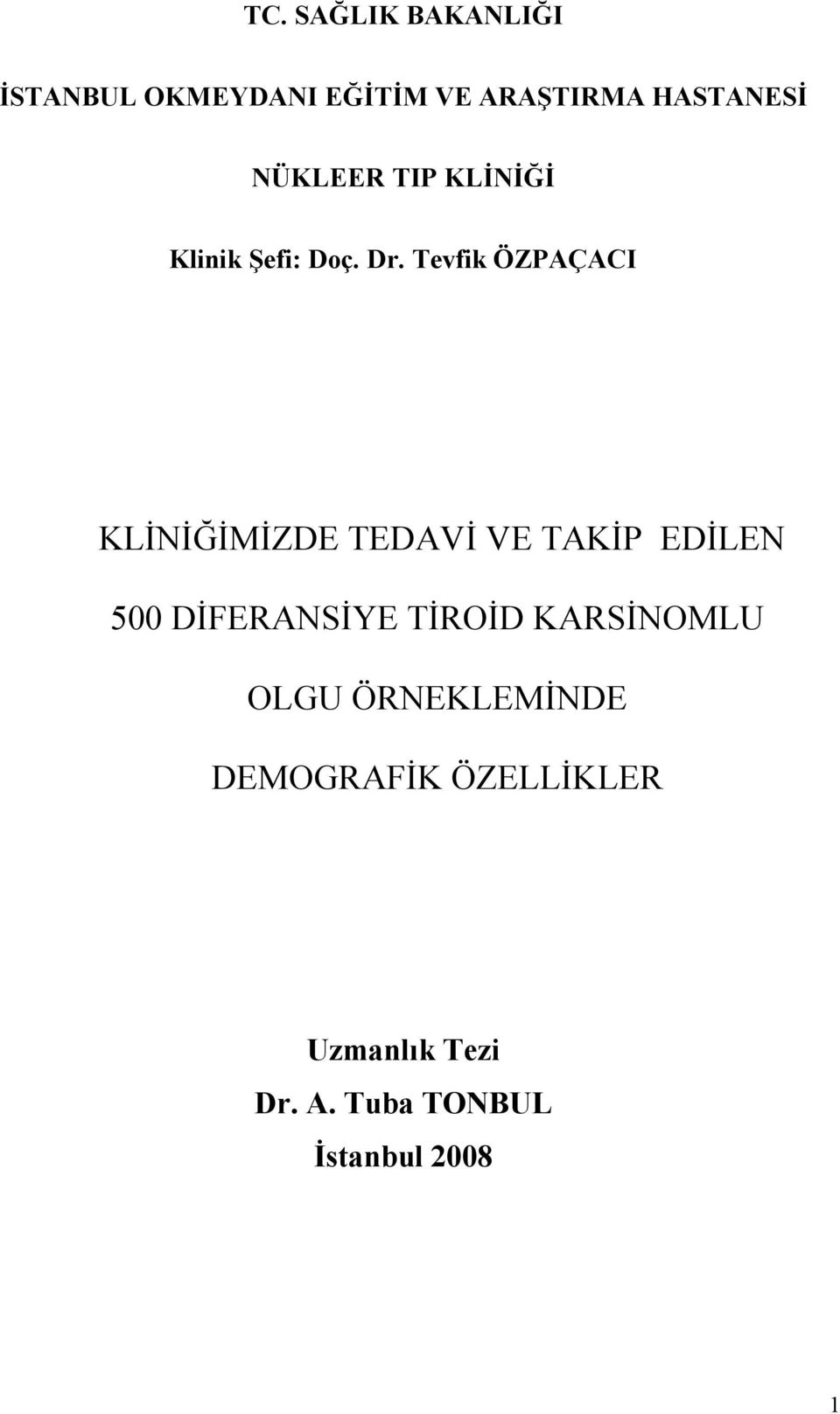 Tevfik ÖZPAÇACI KLİNİĞİMİZDE TEDAVİ VE TAKİP EDİLEN 500 DİFERANSİYE