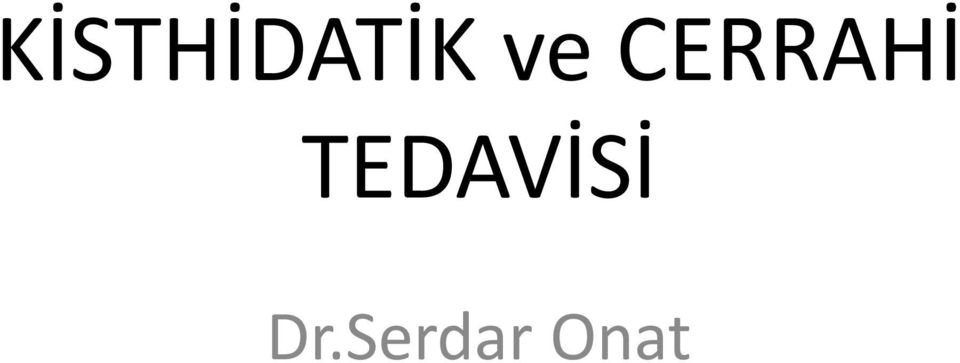 TEDAVİSİ Dr.