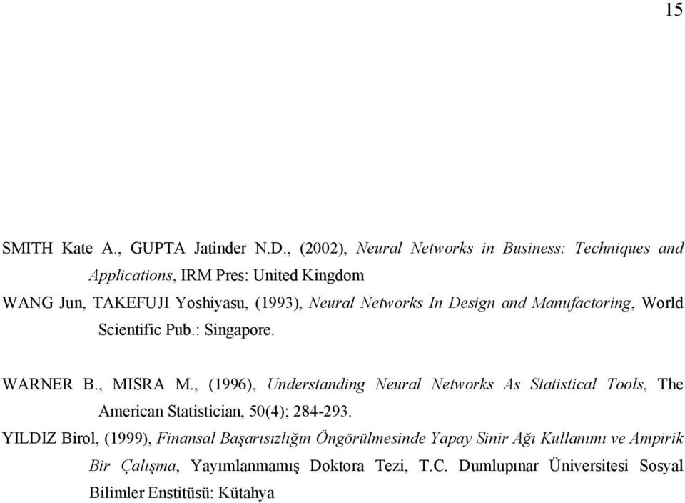 Networks In Desgn and Manufactorng, World Scentfc Pub.: Sngapore. WARNER B., MISRA M.