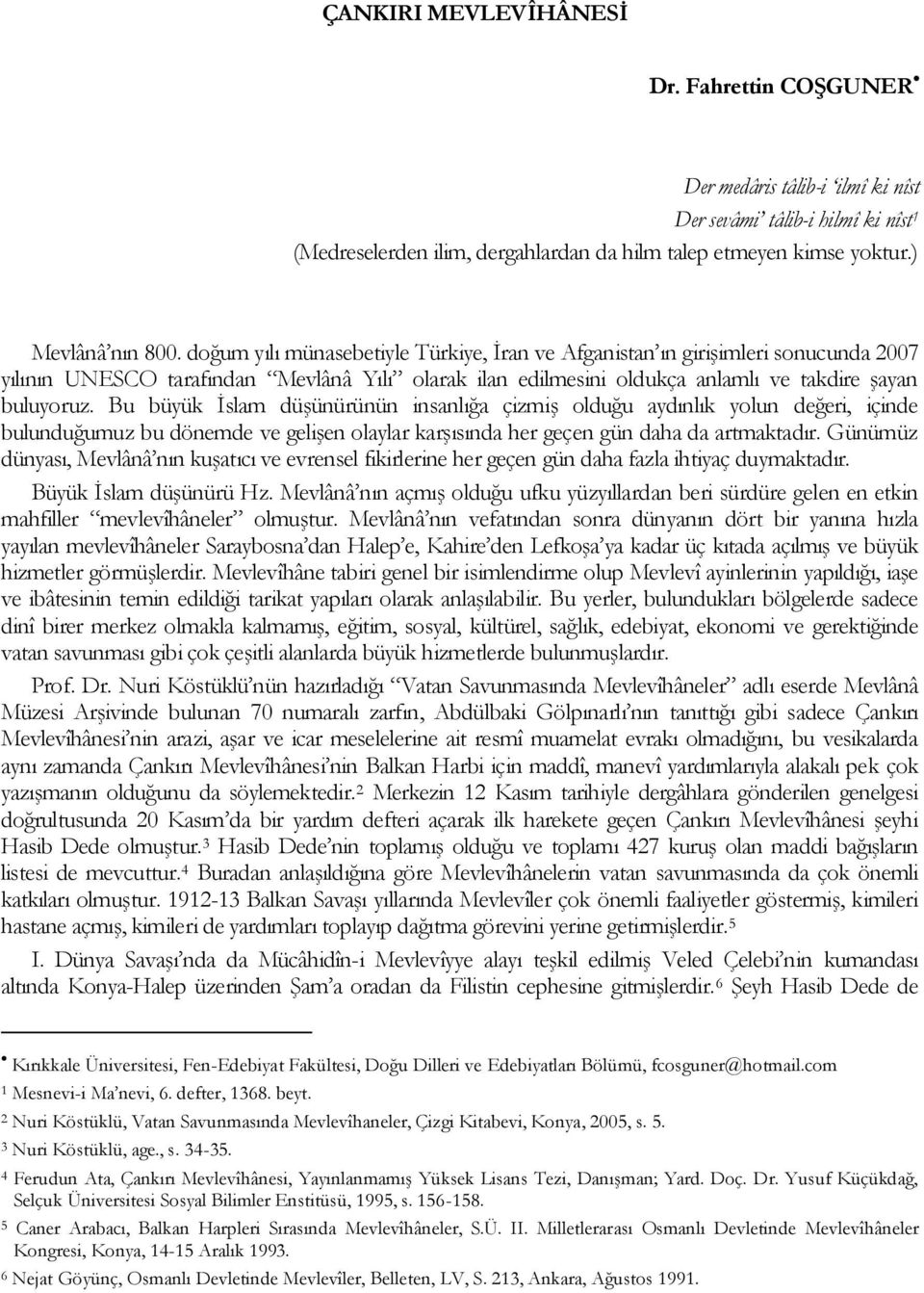 Bu büyük Ġslam düģünürünün insanlığa çizmiģ olduğu aydınlık yolun değeri, içinde bulunduğumuz bu dönemde ve geliģen olaylar karģısında her geçen gün daha da artmaktadır.