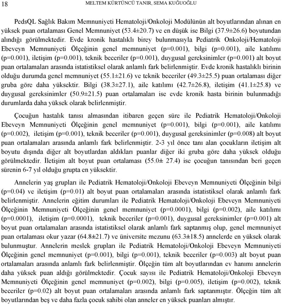 001), bilgi (p=0.001), aile katılımı (p=0.001), iletişim (p=0.001), teknik beceriler (p=0.001), duygusal gereksinimler (p=0.