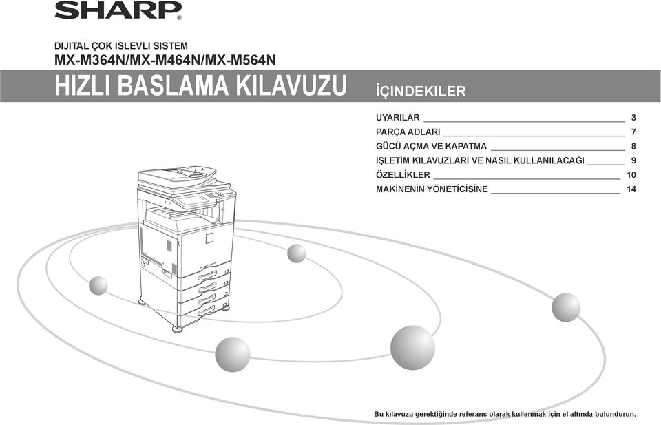 İŞLETİM KILAVUZLARI VE NASIL KULLANILACAĞI 9 ÖZELLİKLER 10 MAKİNENİN