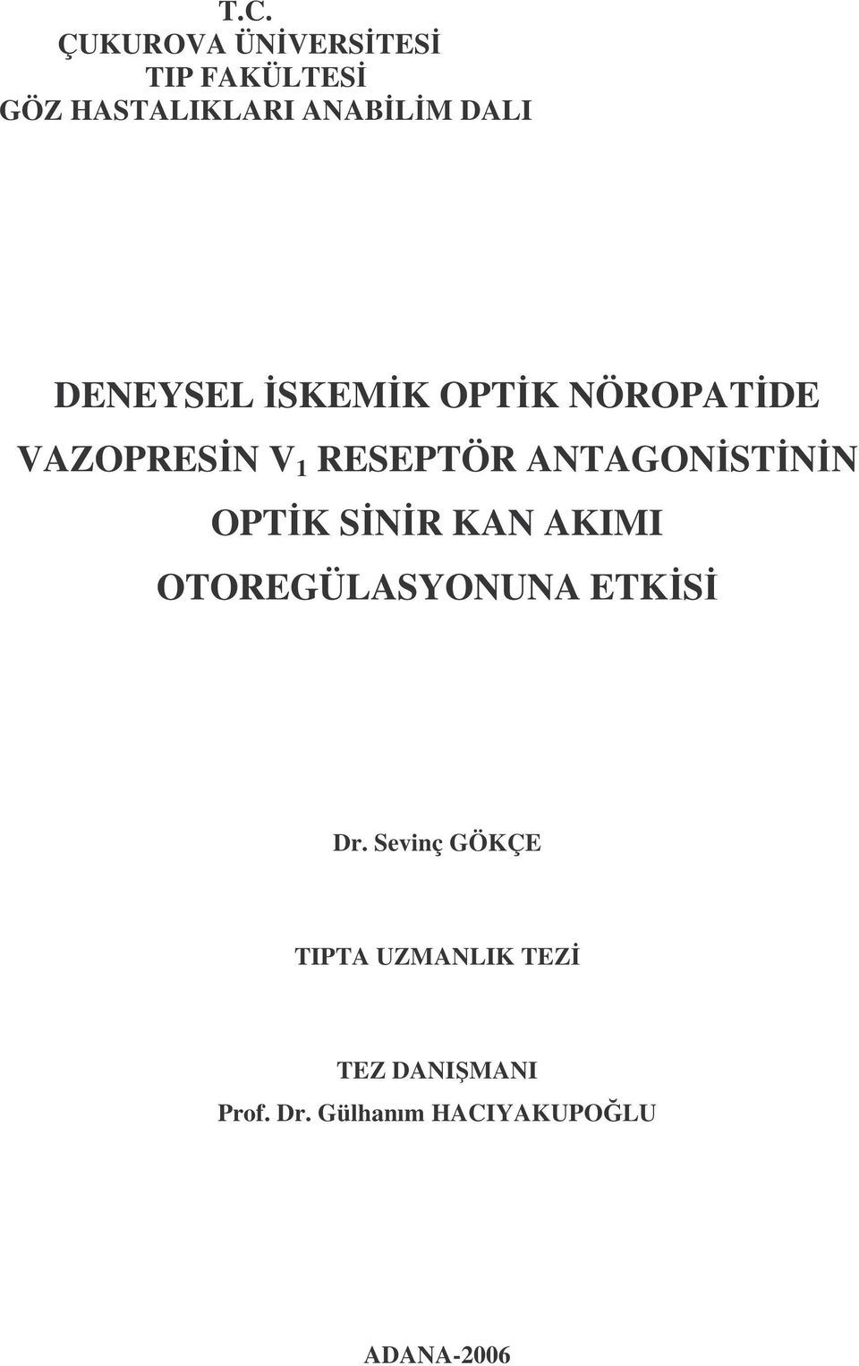 OPTK SNR KAN AKIMI OTOREGÜLASYONUNA ETKS Dr.