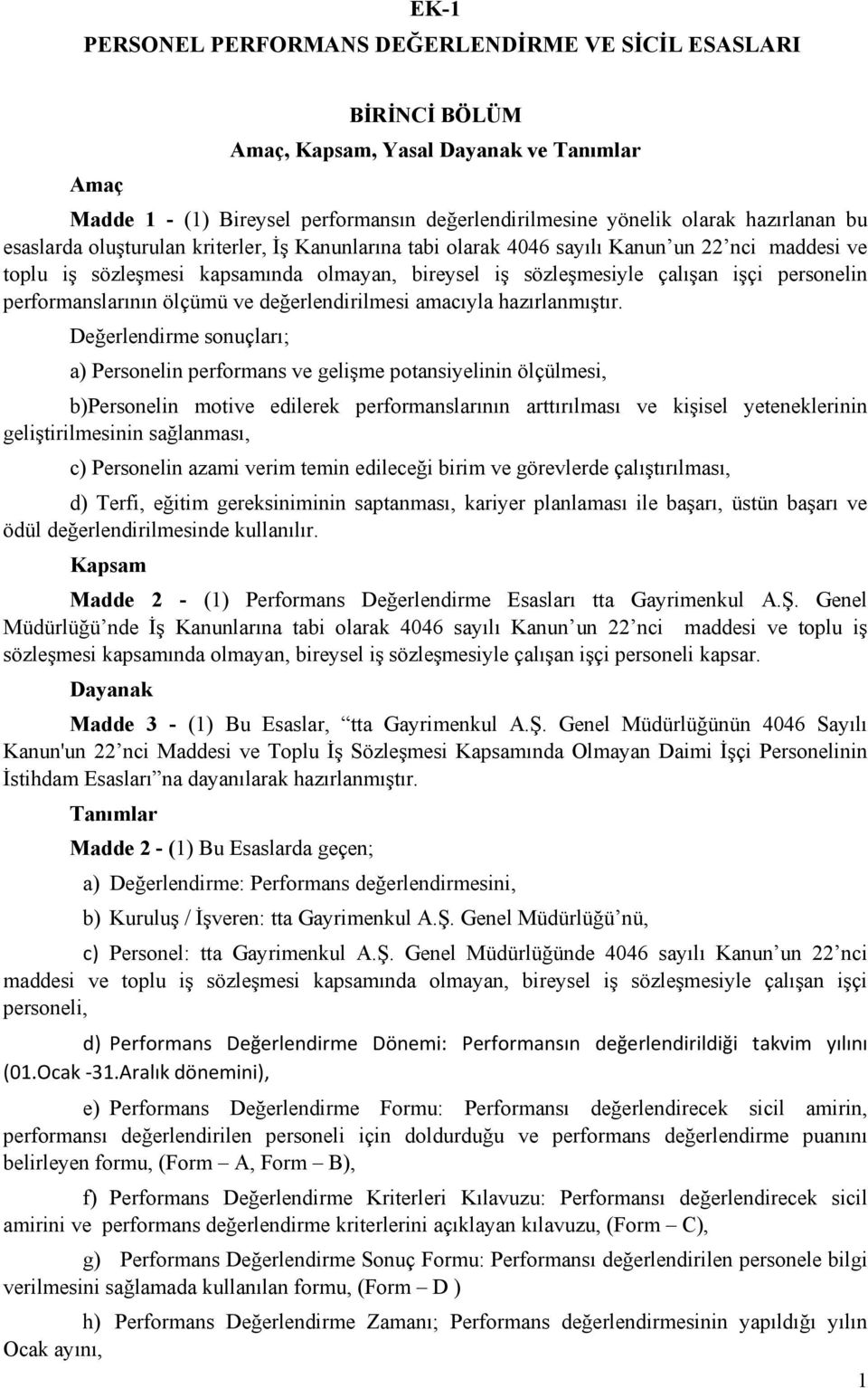 performanslarının ölçümü ve değerlendirilmesi amacıyla hazırlanmıştır.