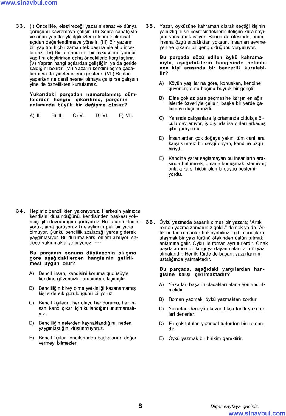 (V) YapÝtÝn hangi a Ýlardan gelißtiûini ya da geride kaldýûýný belirtir. (VI) YazarÝn kendini aßma abalarýný ya da yinelemelerini gšsterir.