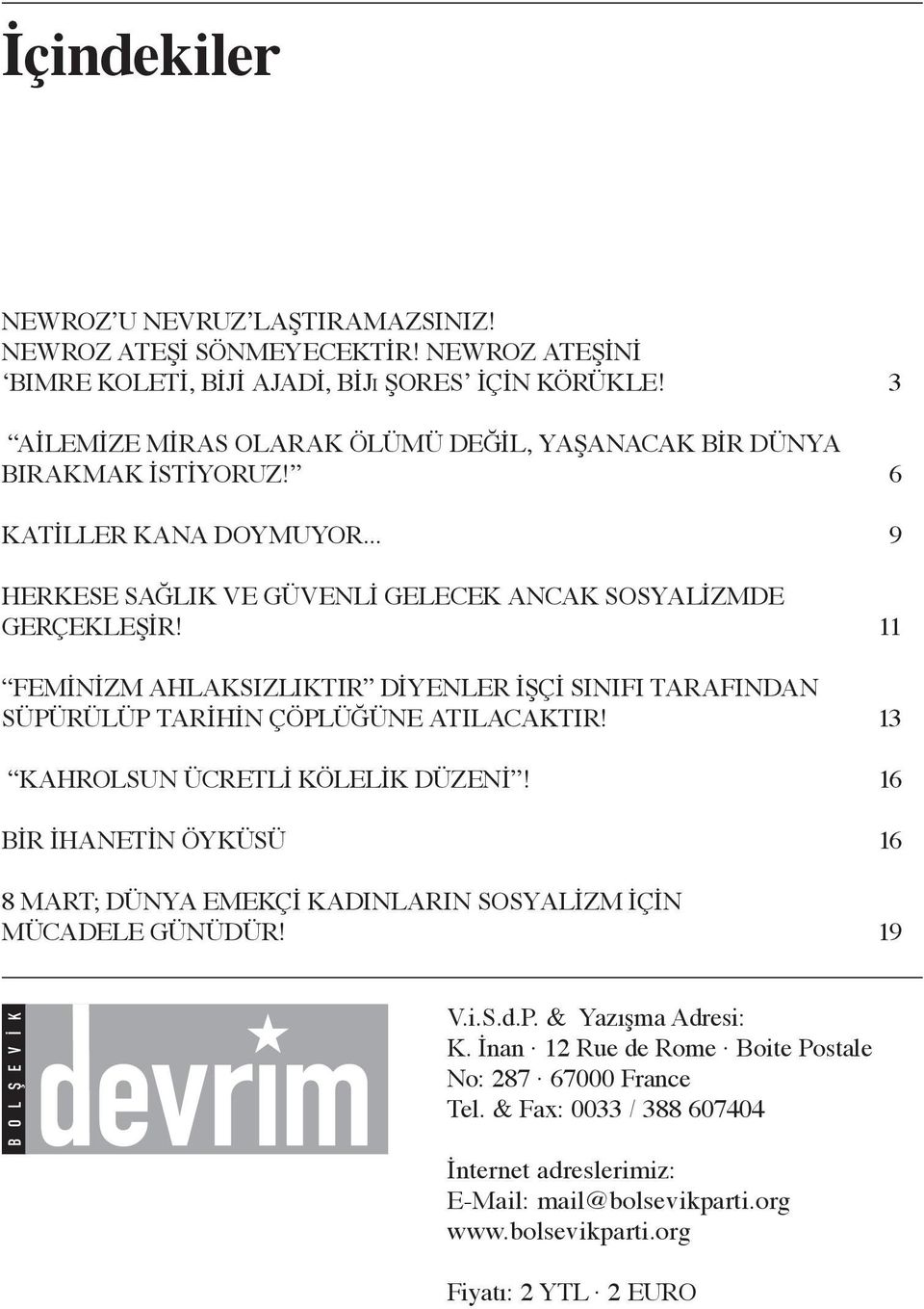 11 FEMİNİZM AHLAKSIZLIKTIR DİYENLER İŞÇİ SINIFI TARAFINDAN SÜPÜRÜLÜP TARİHİN ÇÖPLÜĞÜNE ATILACAKTIR! 13 KAHROLSUN ÜCRETLİ KÖLELİK DÜZENİ!