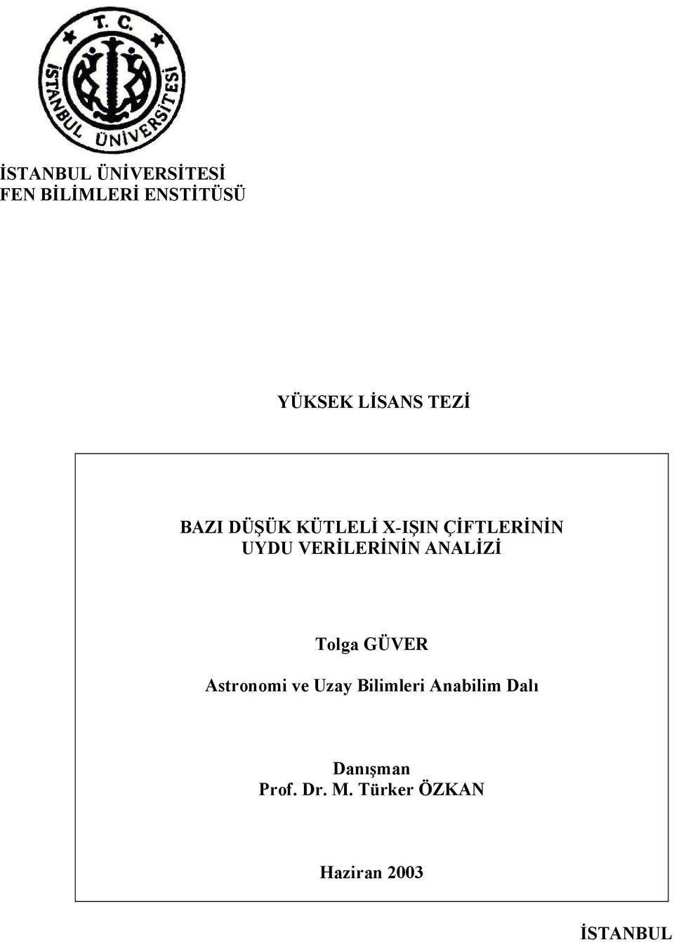 ANALİZİ Tolga GÜVER Astronomi ve Uzay Bilimleri Anabilim